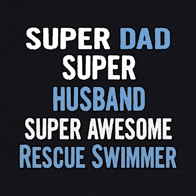 Super Dad, Husband, Rescue Swimmer by divawaddle